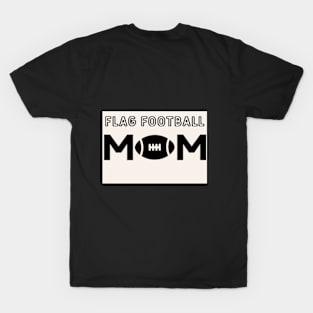 Mother's love and  flag football. T-Shirt